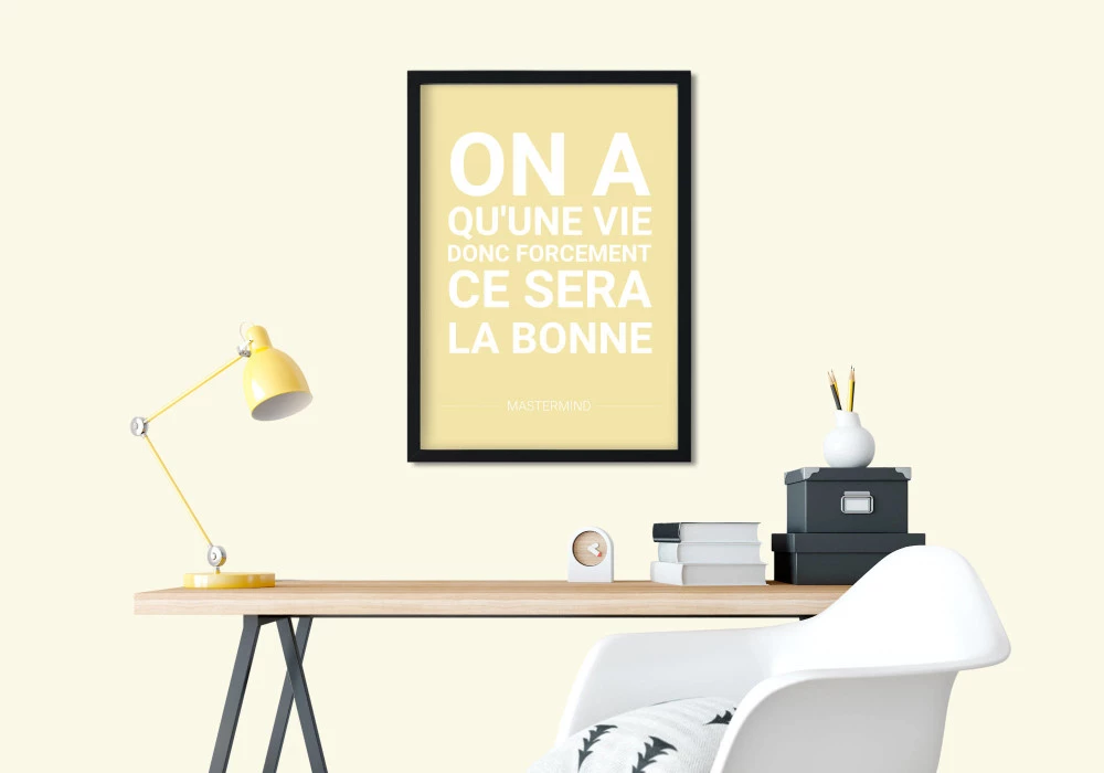 Tableau citation on a qu'une vie donc forcément ce sera la bonne