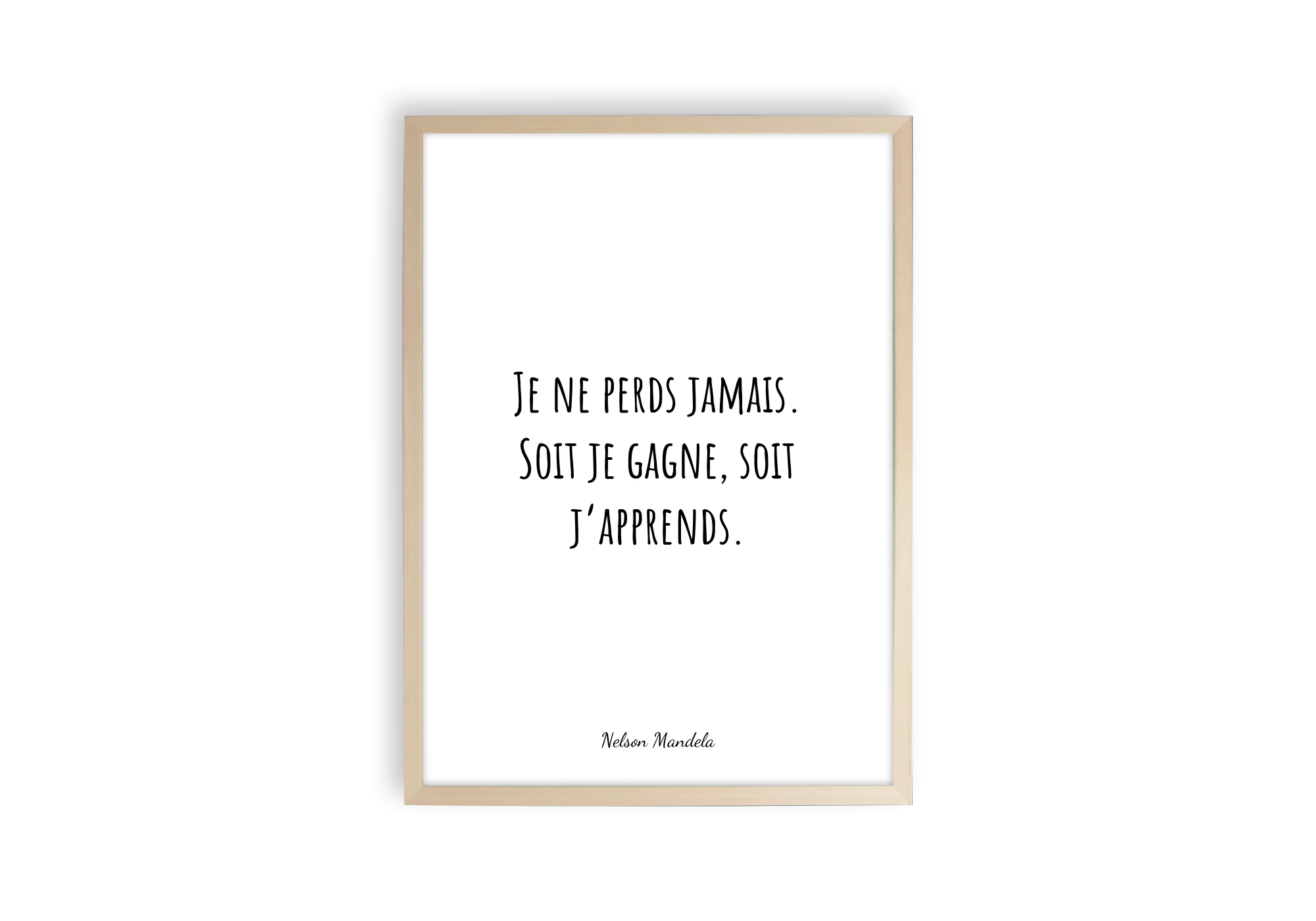 Affiche et poster Je ne perds jamais. Soit je gagne, soit j’apprends.