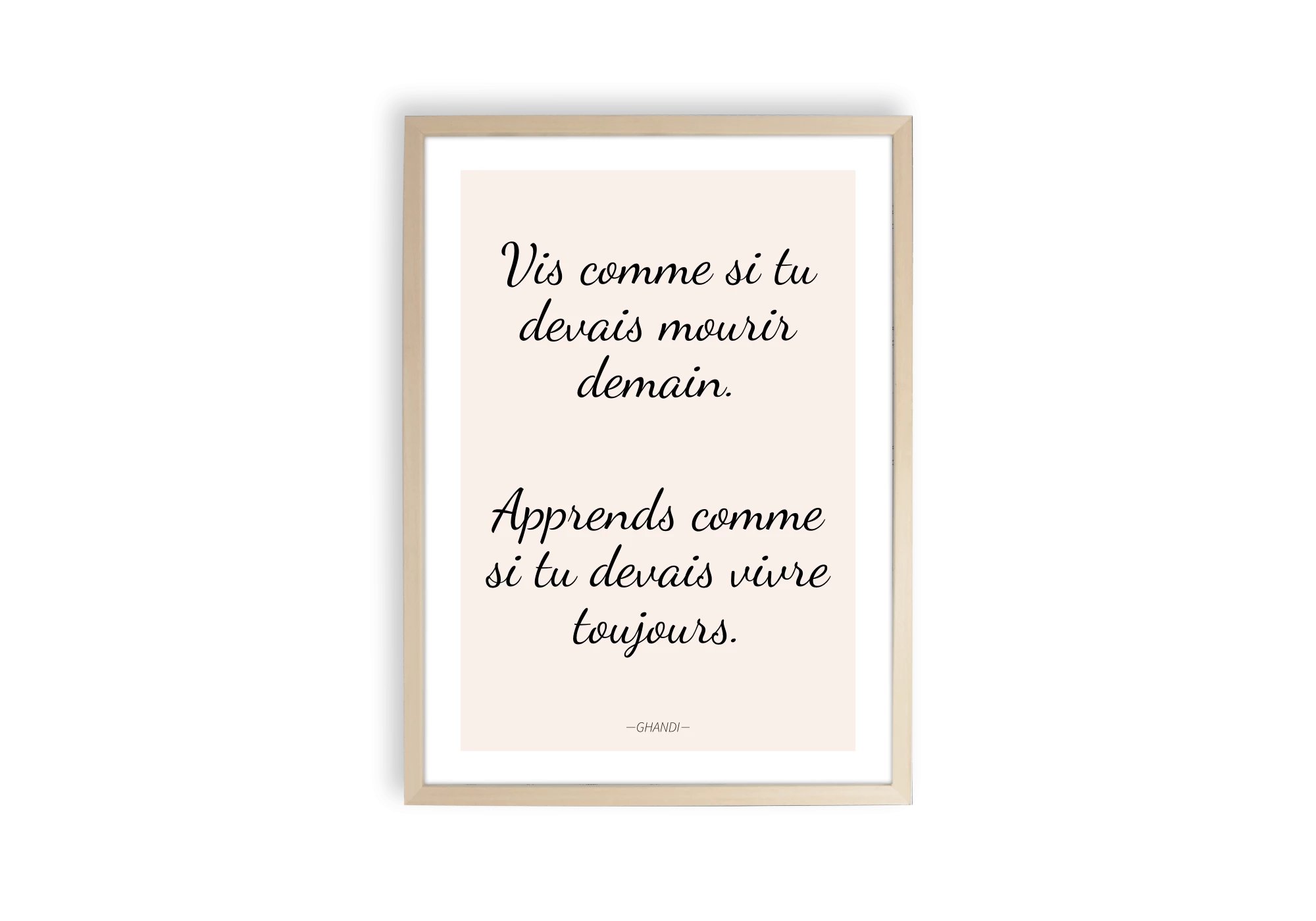 Affiche citation de Gandhi "Vis comme si tu devais mourir demain. Apprends comme si tu devais vivre toujours".